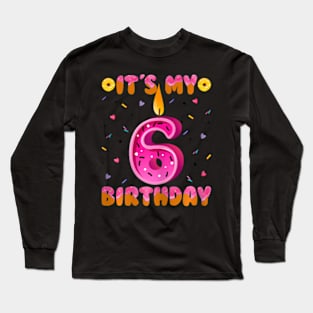 Sweet Donut It'S My 6Th Birthday 6 Yrs Old Long Sleeve T-Shirt